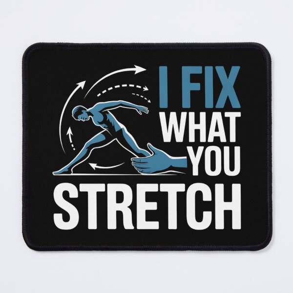 Item preview, I Fix What You Stretch Physio Humor designed and sold by osteopath shop.