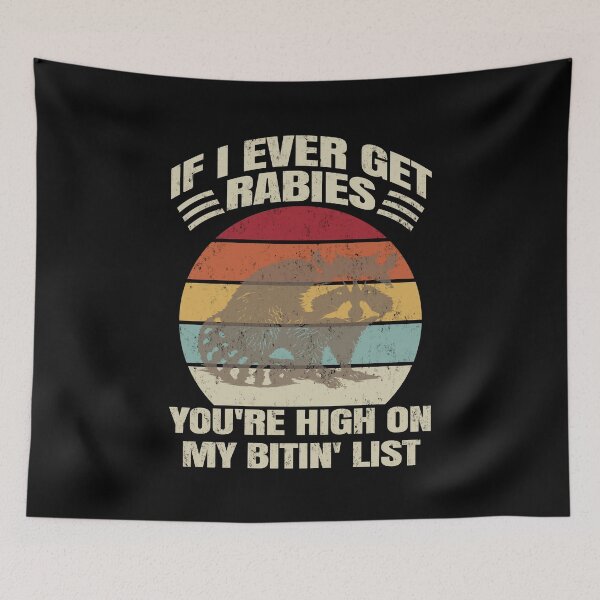 Item preview, If I Ever Get Rabies You're High On My Bitin' List. vintage. designed and sold by EunsooLee.
