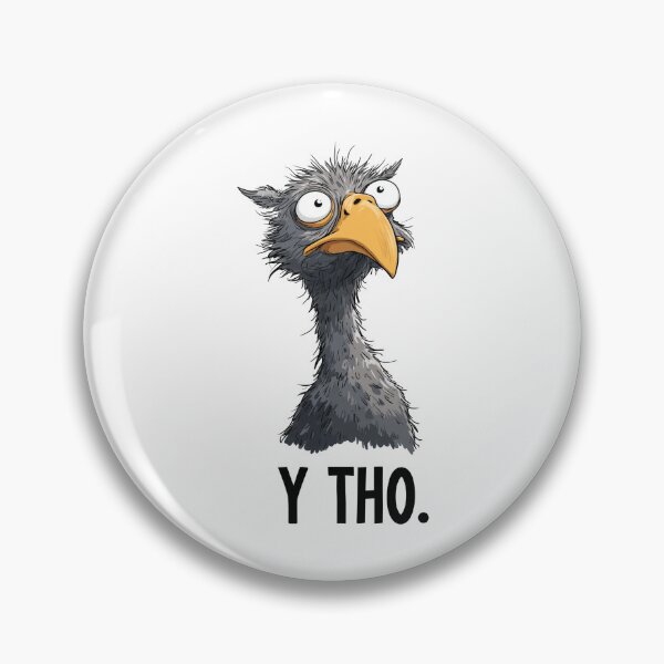 Item preview, Funny Meme - Y Tho. - Confused Ostrich/Emu designed and sold by hamishby.