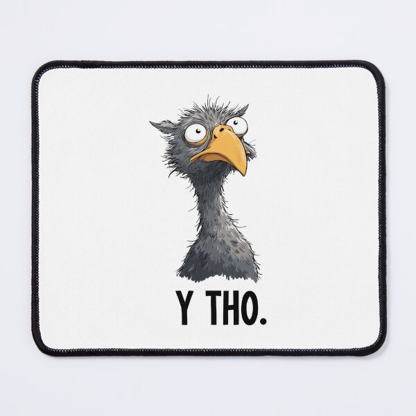 Item preview, Funny Meme - Y Tho. - Confused Ostrich/Emu designed and sold by hamishby.
