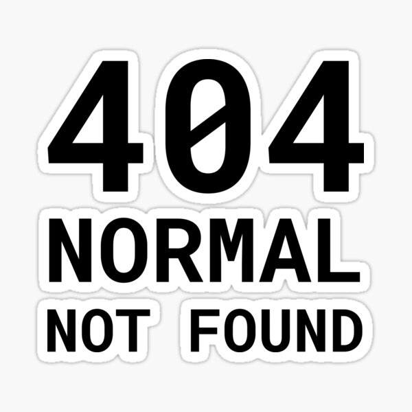 Item preview, 404 Normal Not Found – Funny Geek Error Message Design designed and sold by Rocklights.