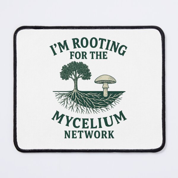 Item preview, Rooting for the Mycelium Network Fungi and Tree Lover  designed and sold by The Junto Shop.