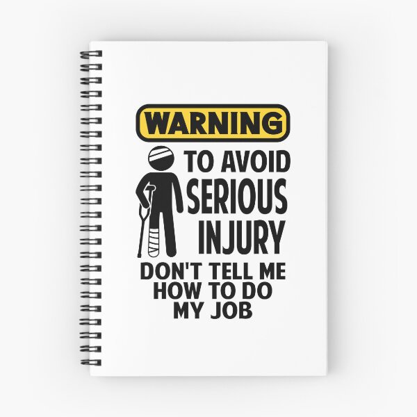 Item preview, Warning To Avoid Serious Injury Dont Tell Me How To Do My Job designed and sold by Colorfulman.