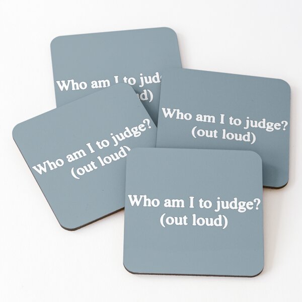 Item preview, ''Who am I to judge? (out loud)'' funny quote designed and sold by KaffesumpPNG.
