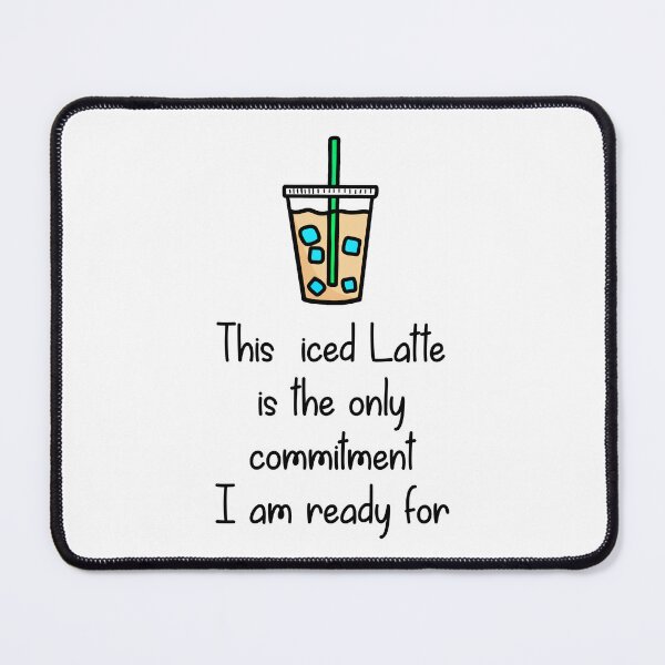 Item preview, Iced Latte Commitment Funny Coffee and Relationship Avoidance designed and sold by FlyShop1.