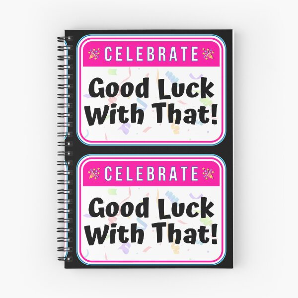Item preview, CELEBRATE:  Good Luck With That! - funny celebration signs designed and sold by DesignsFromTW-S.
