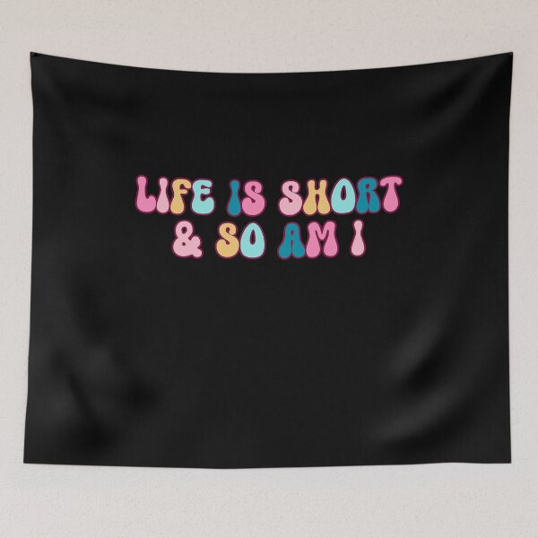Item preview, Life is short and so am i designed and sold by belladesign7.