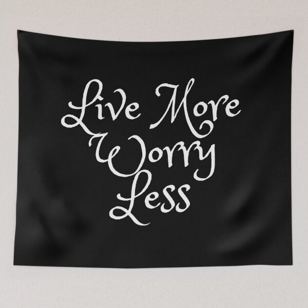 Item preview, Live More Worry Less designed and sold by SWETA HALDER.