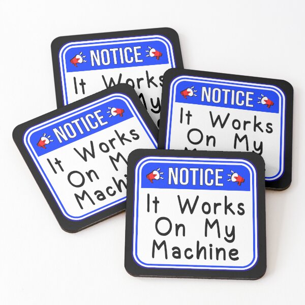 Item preview, NOTICE:  It Works On My Machine - funny warning signs designed and sold by DesignsFromTW-S.