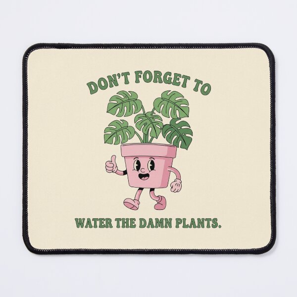Item preview, Don't Forget to Water the Damn Plants - Funny Plant Care Reminder designed and sold by DropRomance.