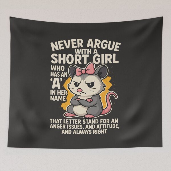 Item preview, Never Argue with A Short Girl Attitude Funny Quote designed and sold by rafalZielinski.