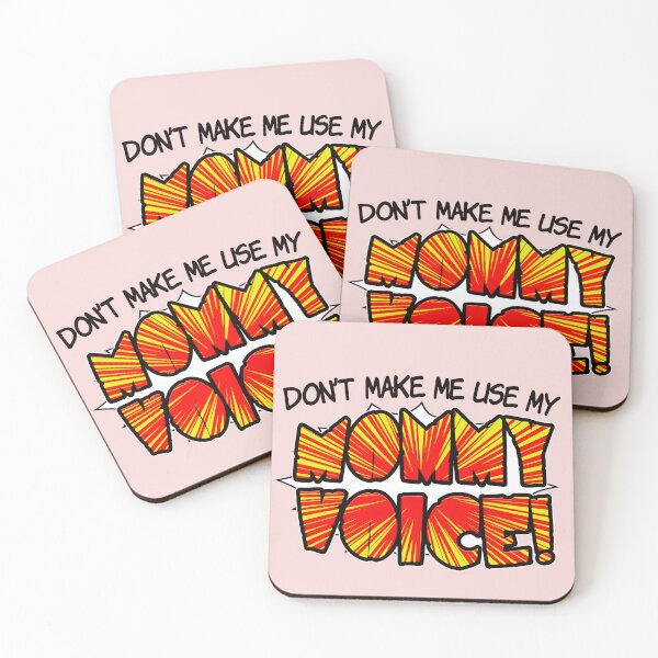 Item preview, Don't make me use my MOMMY VOICE! designed and sold by jimbairn.