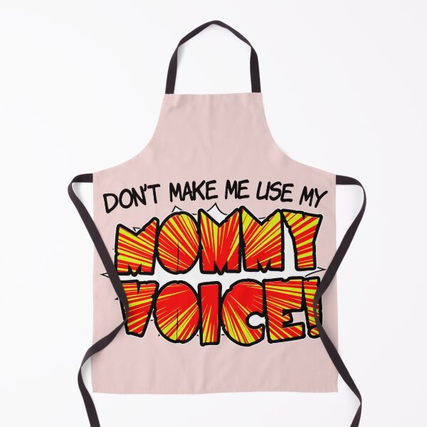 Item preview, Don't make me use my MOMMY VOICE! designed and sold by jimbairn.