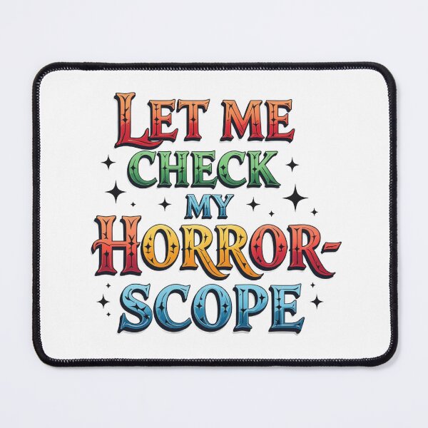 Item preview, Let Me Check My Horror Scope designed and sold by J-CCreations.
