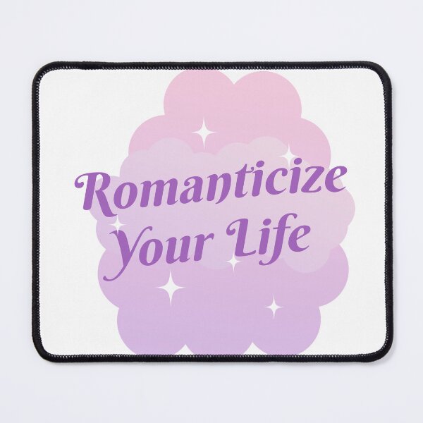 Item preview, Romanticize Your Life designed and sold by Deep Space Goods.