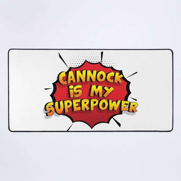 Item preview, CANNOCK is My Superpower designed and sold by Custom365.