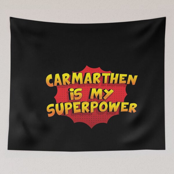 Item preview, CARMARTHEN is My Superpower designed and sold by Custom365.