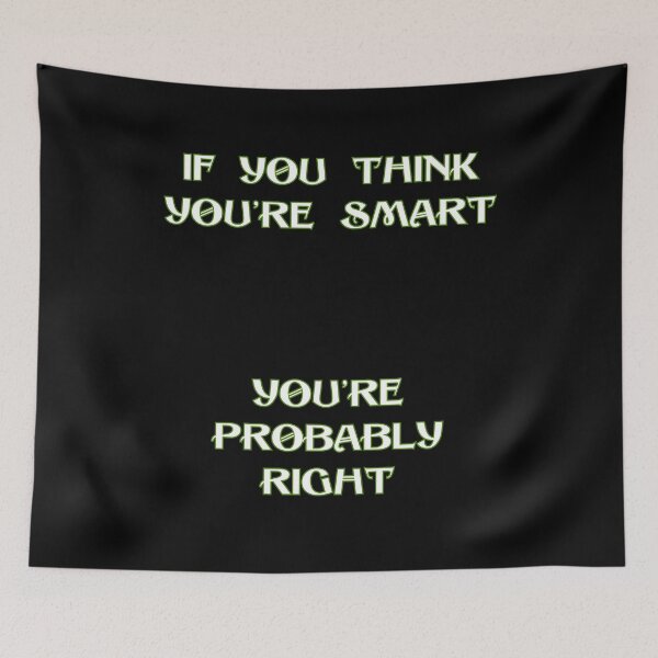 Item preview, If you think you’re smart    you’re probably right designed and sold by DżodżoJoy.