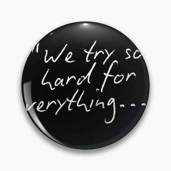 Item preview, We try so hard for everything  designed and sold by Flickerworks.