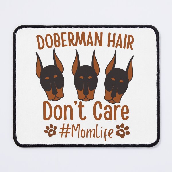 Item preview, Doberman Hair Don’t Care Cute Dog Mom Life Quote for Doberman Lovers designed and sold by Guess4best.
