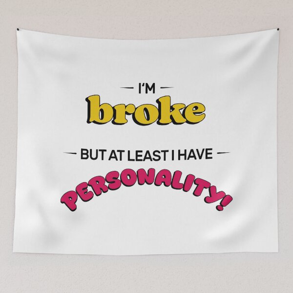 Item preview, Broke with Personality designed and sold by FunnyFeelingStudio.