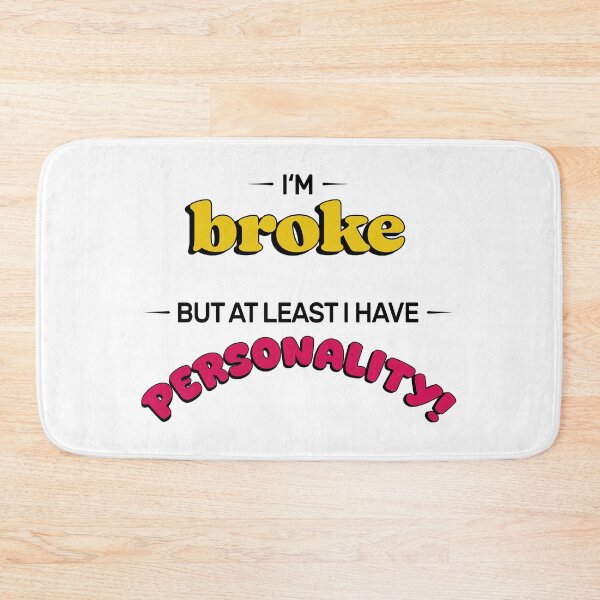 Item preview, Broke with Personality designed and sold by FunnyFeelingStudio.