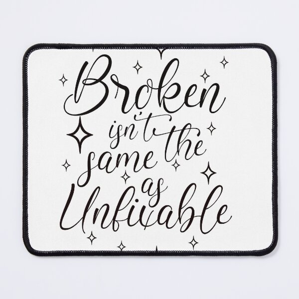 Item preview, Broken Is Not Unfixable – Hopeful Literary Quote designed and sold by AvviareArt.