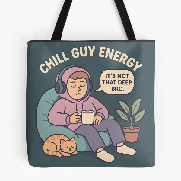 Item preview, Chill Guy Energy – “It’s Not That Deep, Bro” Vibe Design designed and sold by Made By Sutts.