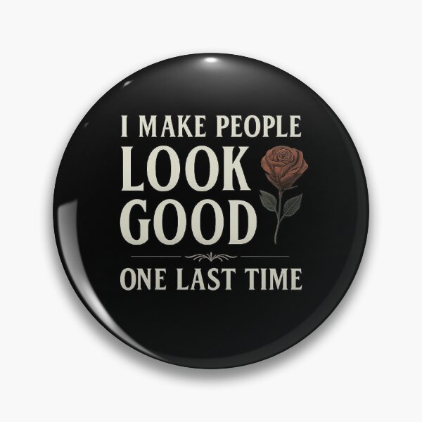 Item preview, I Make People Look Good – Funny Mortician Quote with Rose Illustration designed and sold by -TRAZZA-.