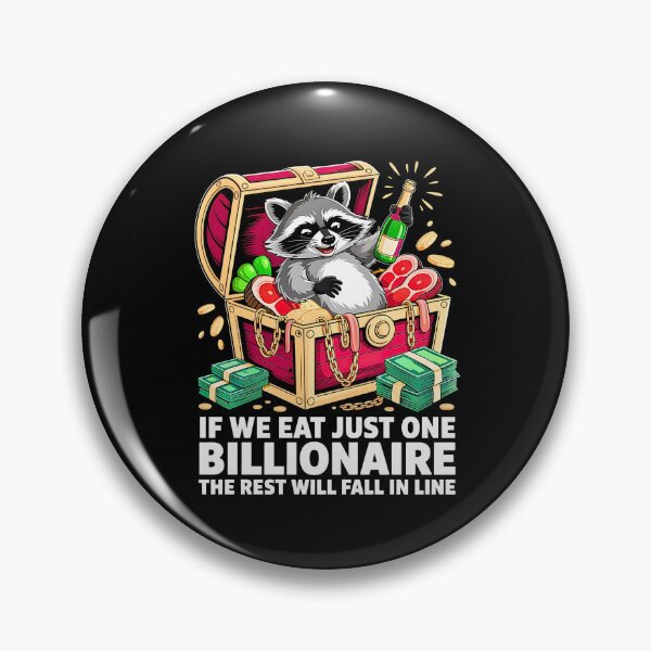 Item preview, If We Eat Just One Billionaire The Rest Will Fall in Line - Funny Raccoon  designed and sold by URGlden.