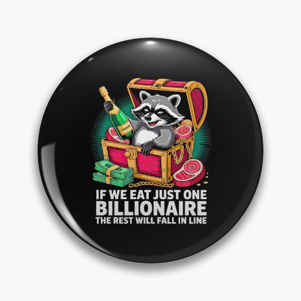 Item preview, If We Eat Just One Billionaire The Rest Will Fall in Line - funny raccoon design designed and sold by URGlden.