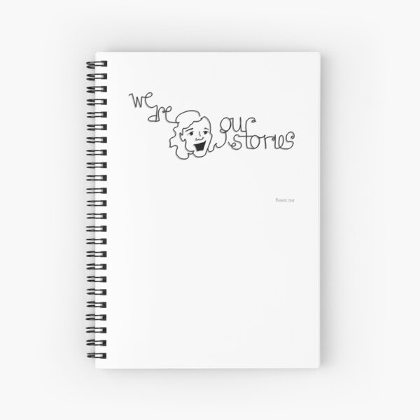 We Are Our Stories Spiral Notebook