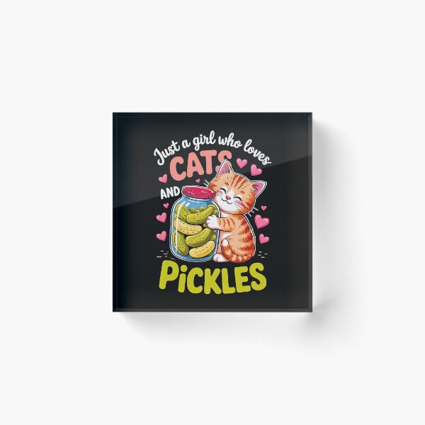 Item preview, Just A Girl Who Loves Cats And Pickles Funny Cats Pickles designed and sold by URGlden.