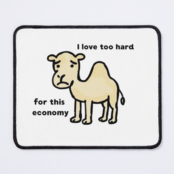 Item preview, “I Love Too Hard for This Economy” Funny Camel Doodle – Gen Z Meme Aesthetic designed and sold by MartynaMakes.