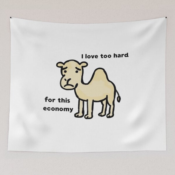 Item preview, “I Love Too Hard for This Economy” Funny Camel Doodle – Gen Z Meme Aesthetic designed and sold by MartynaMakes.