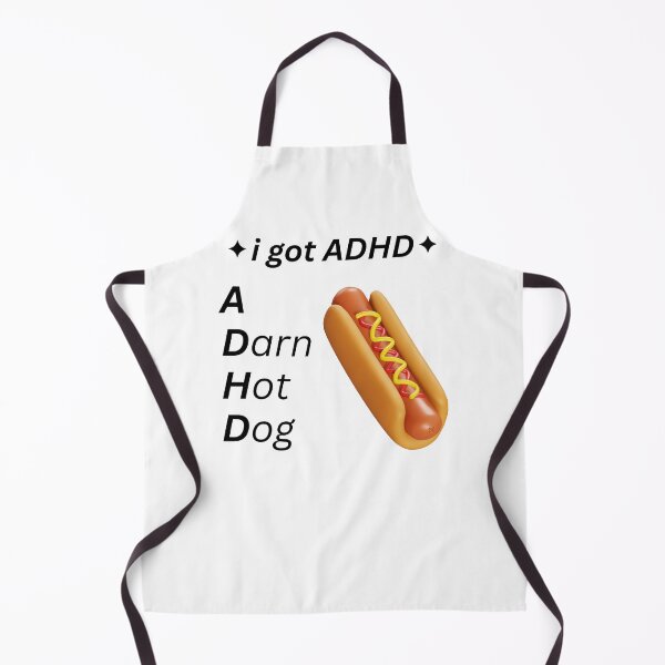 Item preview, I Got ADHD - A Darn Hot Dog designed and sold by fusedtees.