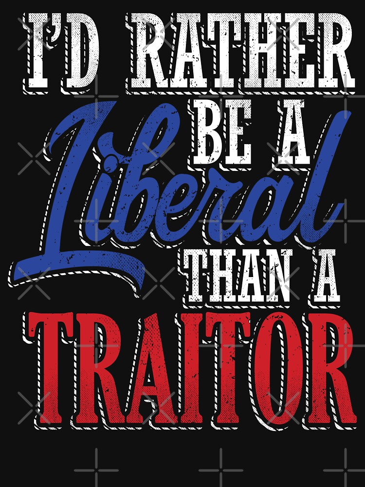 Thumbnail 7 of 7, Classic T-Shirt, Rather be a Liberal than Traitor designed and sold by EthosWear.