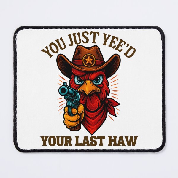 Item preview, You Just Yee’d Your Last Haw – Funny Cowboy Rooster Meme designed and sold by LuxeGraphix.