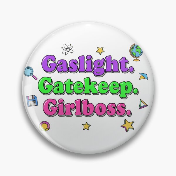 Item preview, Gaslight. Gatekeep. Girlboss. designed and sold by buckquarter.