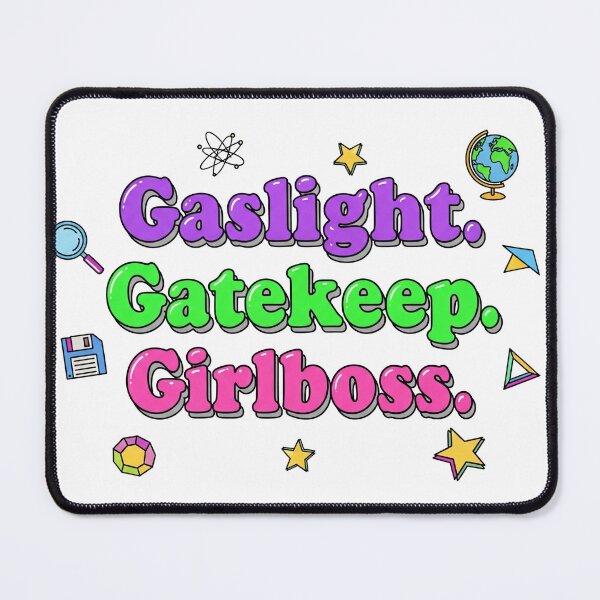 Item preview, Gaslight. Gatekeep. Girlboss. designed and sold by buckquarter.