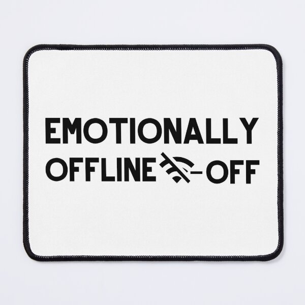 Item preview, Emotionally Offline – Funny Digital Mood designed and sold by PrintProsto.