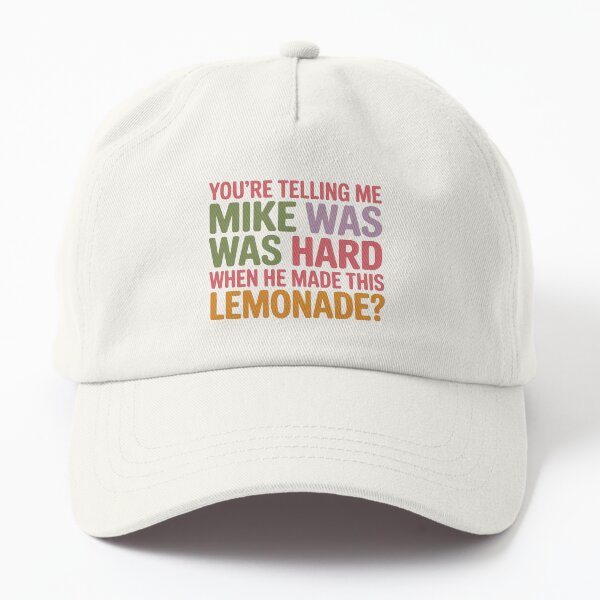 Item preview, You're Telling Me Mike Was Hard When He Made This Lemonade?” Funny Quote Shirt Ideas designed and sold by PrintMod.