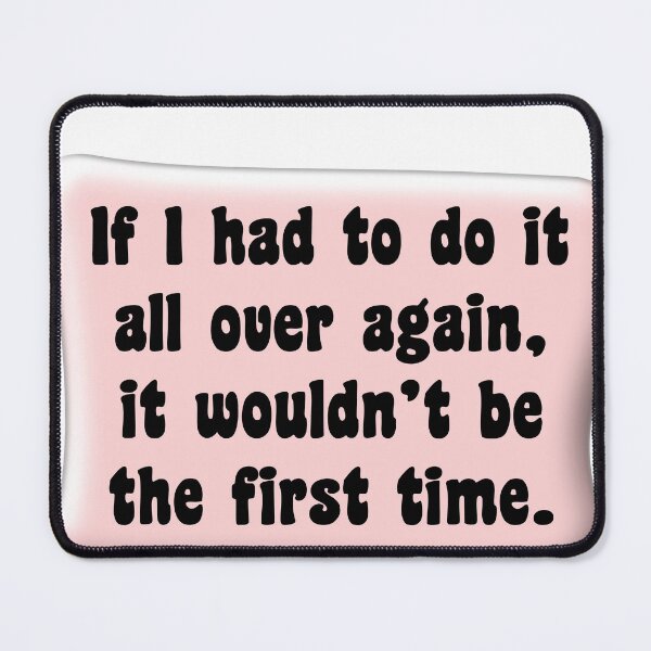 Item preview, If I had to do it all over again it wouldn’t be the first time 3 designed and sold by mntimg.
