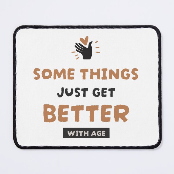 Item preview, Some Things Just Get Better With Age Elderly Mental Health T-Shirt designed and sold by DSTeees.