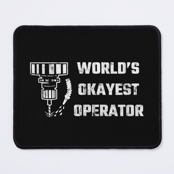 Item preview, World's Okayest Operator | Funny CNC & Machine Operator Design designed and sold by safetysignprod.
