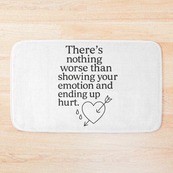 Artikelvorschau, There's Nothing Worse Than Showing Emotion and Ending Up Hurt – Emotional Quote Design entworfen und verkauft von MSTextVibe.