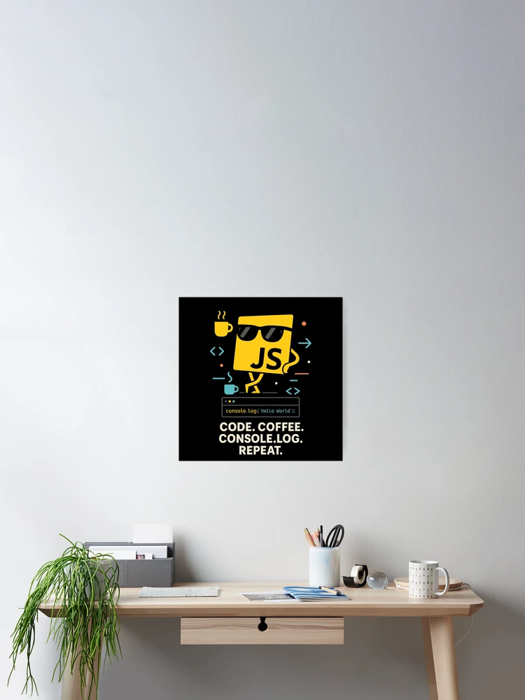Thumbnail 2 of 3, Poster, Code Coffee Console.log Repeat JavaScript Dev designed and sold by meshhead.