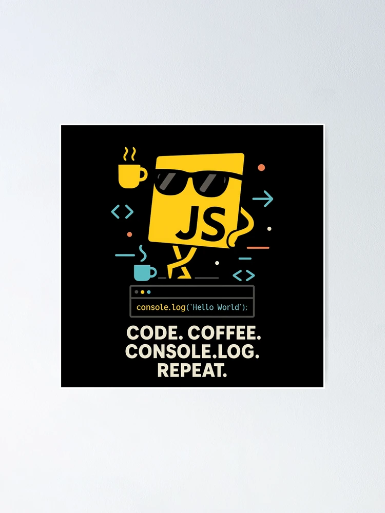 Thumbnail 1 of 3, Poster, Code Coffee Console.log Repeat JavaScript Dev designed and sold by meshhead.