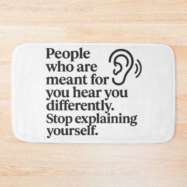 Item preview, People Who Are Meant for You Hear You Differently – Stop Explaining Yourself Quote Design designed and sold by MSTextVibe.