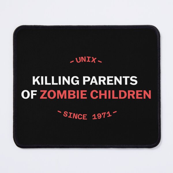 Item preview, Unix: Killing Parents of Zombie Children (White Text) designed and sold by TeePlusPlus.